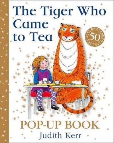 Cover for Judith Kerr · The Tiger Who Came to Tea Pop-Up Book: New Pop-Up Edition of Judith Kerr's Classic Children's Book (Hardcover bog) [50th Anniversary edition] (2018)