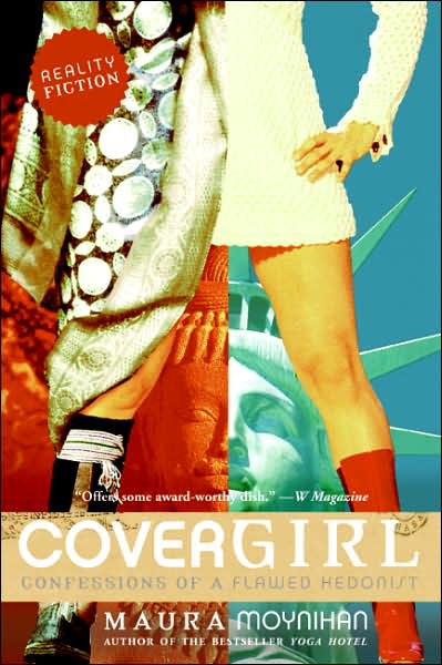 Cover for Maura Moynihan · Covergirl: Confessions of a Flawed Hedonist (Paperback Book) (2007)