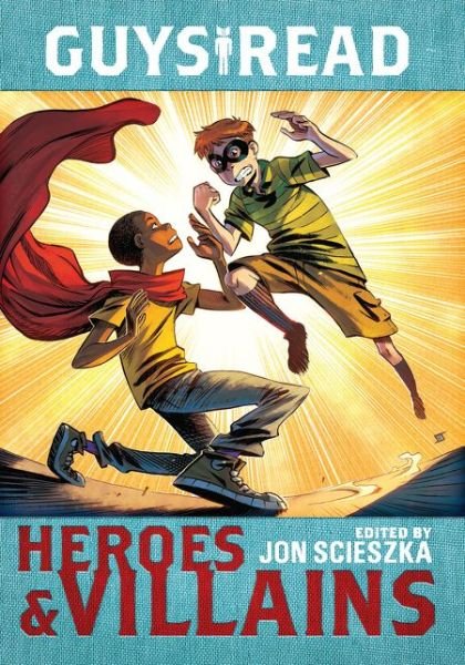 Cover for Jon Scieszka · Guys Read: Heroes &amp; Villains - Guys Read (Paperback Book) (2017)