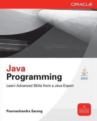 Java Programming - Oracle Press - Poornachandra Sarang - Kirjat - McGraw-Hill Education - Europe - 9780071633604 - tiistai 14. helmikuuta 2012