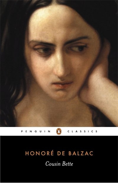 Cousin Bette - Honore de Balzac - Kirjat - Penguin Books Ltd - 9780140441604 - torstai 2. joulukuuta 2004