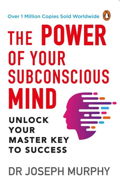 Cover for Dr Joseph Murphy · The Power of Your Subconscious Mind (PREMIUM PAPERBACK, PENGUIN INDIA): A personal transformation and development book, understanding human psychology and thinking by Dr Joseph Murphy (Paperback Book) (2022)