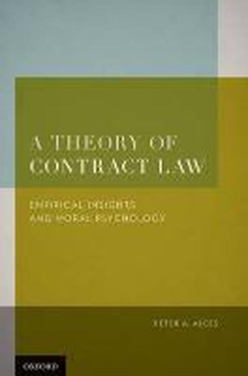 Cover for Alces, Peter A. (Rita Anne Rollins Professor of Law, Rita Anne Rollins Professor of Law, The College of William and Mary) · A Theory of Contract Law: Empirical Insights and Moral Psychology (Innbunden bok) (2011)