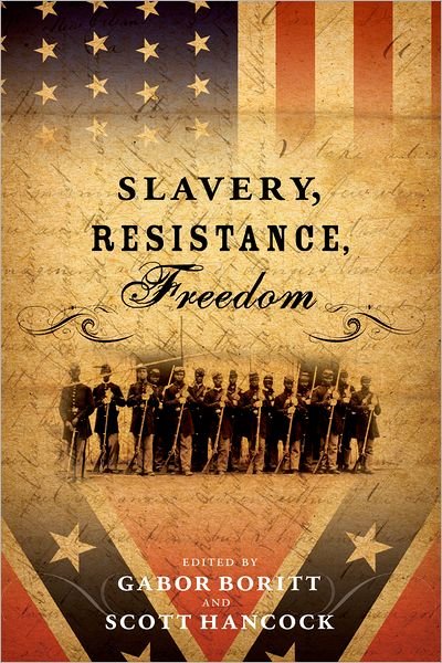Cover for Gabor Boritt · Slavery, Resistance, Freedom - Gettysburg Civil War Institute (Taschenbuch) (2010)
