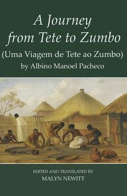 Cover for Malyn Newitt · 'A Journey from Tete to Zumbo' by Albino Manoel Pacheco - Fontes Historiae Africanae, New Series: Sources of African History (Hardcover Book) (2014)