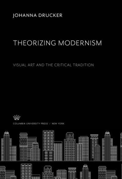 Cover for Johanna Drucker · Theorizing Modernism (N/A) (1994)