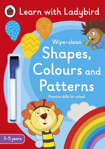 Shapes, Colours and Patterns: A Learn with Ladybird Wipe-clean Activity Book (3-5 years): Ideal for home learning (EYFS) - Learn with Ladybird - Ladybird - Books - Penguin Random House Children's UK - 9780241575604 - June 8, 2023