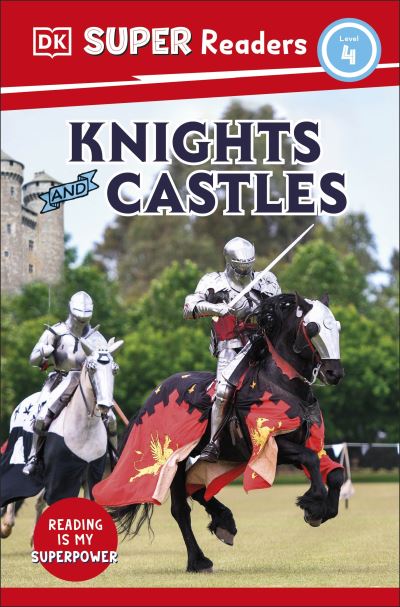 DK Super Readers Level 4 Knights and Castles - DK Super Readers - Dk - Books - Dorling Kindersley Ltd - 9780241591604 - April 6, 2023