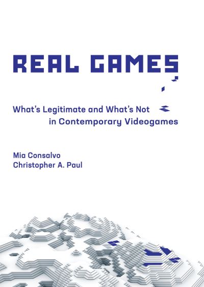 Cover for Consalvo, Mia (Concordia University) · Real Games: What's Legitimate and What's Not in Contemporary Videogames - Playful Thinking (Innbunden bok) (2019)