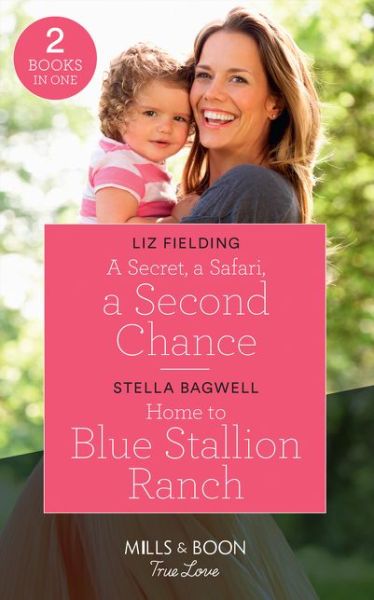 Cover for Liz Fielding · A Secret, A Safari, A Second Chance: A Secret, a Safari, a Second Chance (Destination Brides) / Home to Blue Stallion Ranch (Men of the West) (Paperback Book) (2019)