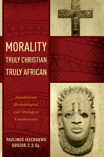 Cover for Paulinus Ikechukwu Odozor · Morality Truly Christian, Truly African (Book) (2022)