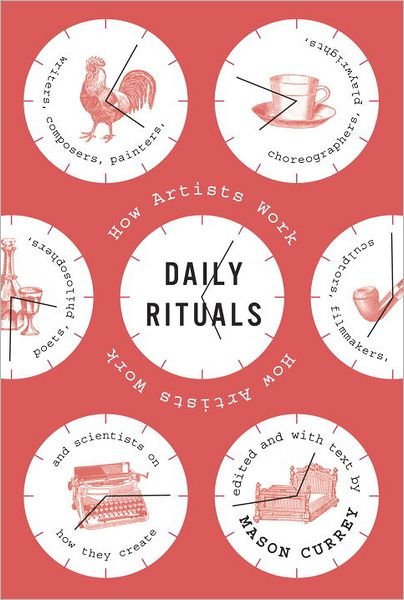 Cover for Mason Currey · Daily Rituals: How Artists Work (Gebundenes Buch) (2013)