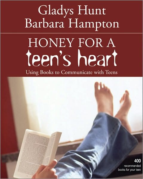 Cover for Gladys Hunt · Honey for a Teen's Heart: Using Books to Communicate with Teens (Paperback Book) [Revised edition] (2002)