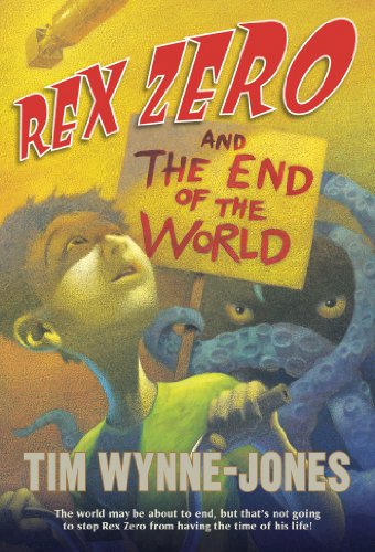 Cover for Tim Wynne-jones · Rex Zero and the End of the World (Paperback Book) [Reprint edition] (2013)