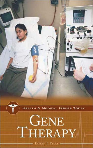 Cover for Kelly, Evelyn B., Ph.D. · Gene Therapy - Health and Medical Issues Today (Hardcover Book) [Annotated edition] (2007)