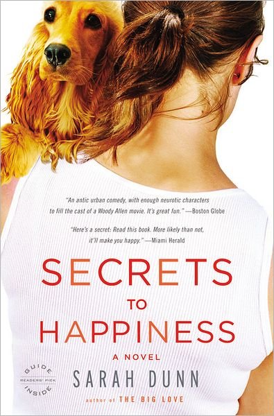 Cover for Sarah Dunn · Secrets to Happiness: a Novel (Paperback Book) [Reprint edition] (2010)