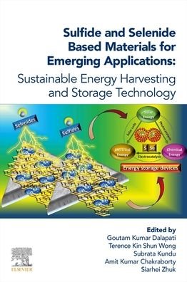 Cover for Goutam Kumar Dalapati · Sulfide and Selenide Based Materials for Emerging Applications: Sustainable Energy Harvesting and Storage Technology (Paperback Bog) (2022)