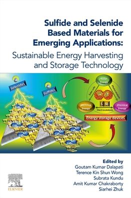 Cover for Goutam Kumar Dalapati · Sulfide and Selenide Based Materials for Emerging Applications: Sustainable Energy Harvesting and Storage Technology (Paperback Book) (2022)