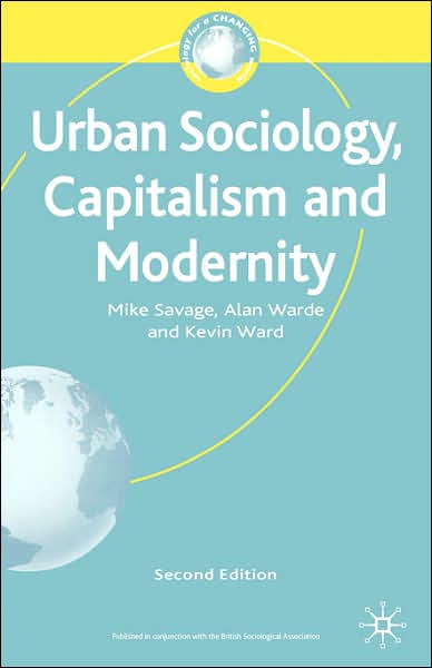 Cover for Mike Savage · Urban Sociology, Capitalism and Modernity - Sociology for a Changing World (Paperback Book) [2nd ed. 2002 edition] (2002)