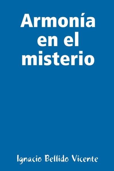 Cover for Ignacio Bellido Vicente · Armonía en el misterio (Pocketbok) (2019)