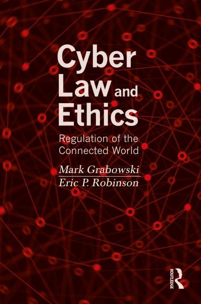Cover for Grabowski, Mark (Adelphi University, New York, USA) · Cyber Law and Ethics: Regulation of the Connected World (Paperback Book) (2021)