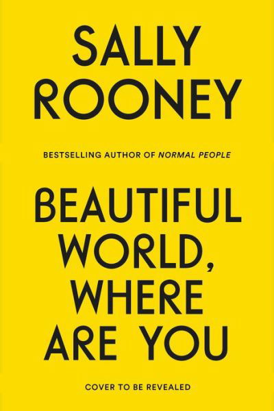 Cover for Sally Rooney · Beautiful World, Where Are You: A Novel (Hardcover bog) (2021)