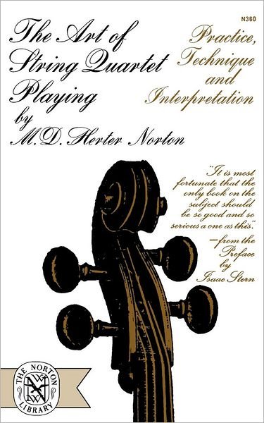 The Art of String Quartet Playing - M. D. Herter Norton - Books - WW Norton & Co - 9780393003604 - March 1, 1966