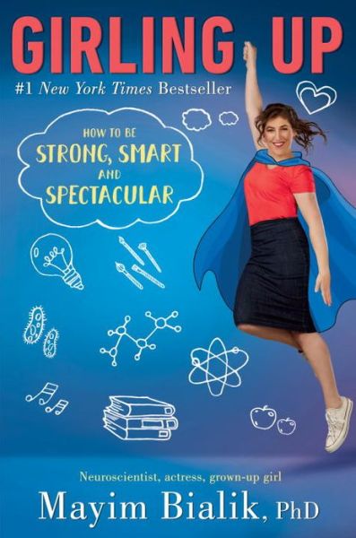 Cover for Mayim Bialik · Girling Up: How to Be Strong, Smart and Spectacular (Hardcover Book) (2017)