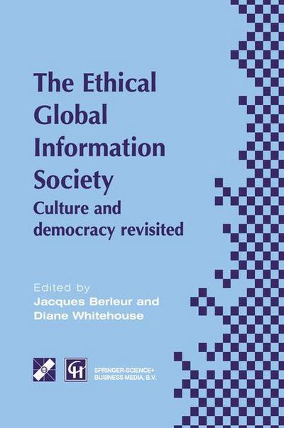 Cover for J Berleur · An Ethical Global Information Society: Culture and democracy revisited - IFIP Advances in Information and Communication Technology (Hardcover Book) [1997 edition] (1997)