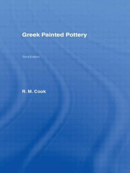 Cover for R M Cook **Decd** · Greek Painted Pottery (Pocketbok) (1997)