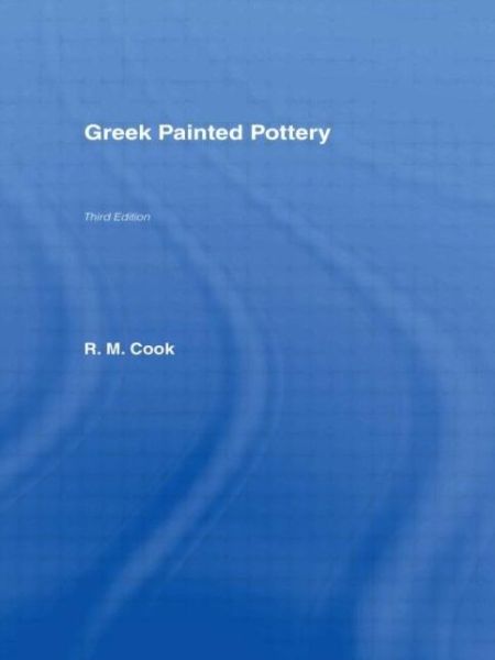 Cover for R M Cook **Decd** · Greek Painted Pottery (Pocketbok) (1997)