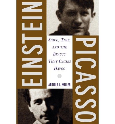 Cover for Arthur Miller · Einstein, Picasso: Space, Time, and the Beauty That Causes Havoc (Paperback Bog) (2002)