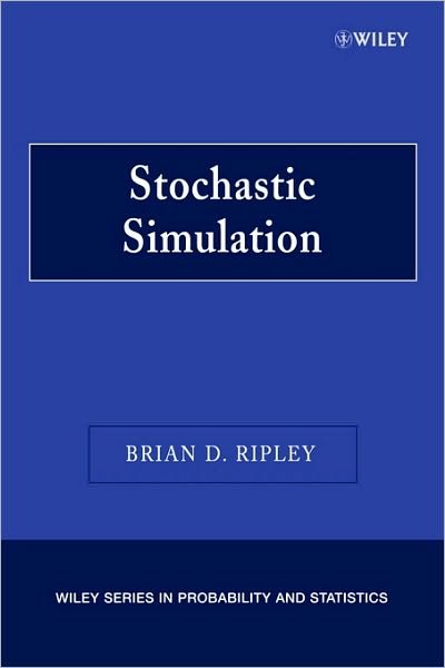 Cover for Ripley, Brian D. (University of Oxford) · Stochastic Simulation - Wiley Series in Probability and Statistics (Pocketbok) (2006)