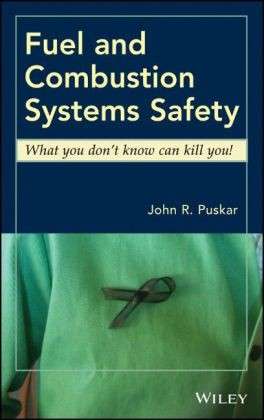 Cover for John R. Puskar · Fuel and Combustion Systems Safety: What you don't know can kill you! (Hardcover Book) (2014)