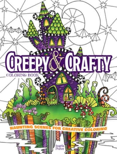 Cover for Angela Porter · Creepy &amp; Crafty Coloring Book: Haunting Scenes for Creative Coloring (Taschenbuch) (2024)