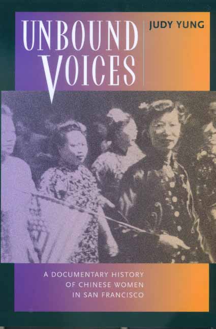 Cover for Judy Yung · Unbound Voices: A Documentary History of Chinese Women in San Francisco (Taschenbuch) (1999)