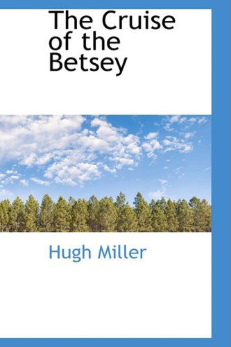 Cover for Hugh Miller · The Cruise of the Betsey (Hardcover Book) (2008)