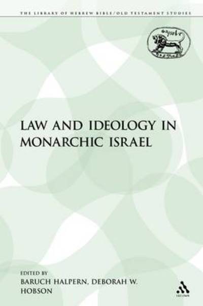 Cover for Baruch Halpern · Law and Ideology in Monarchic Israel - The Library of Hebrew Bible / Old Testament Studies (Paperback Book) [Nippod edition] (2009)