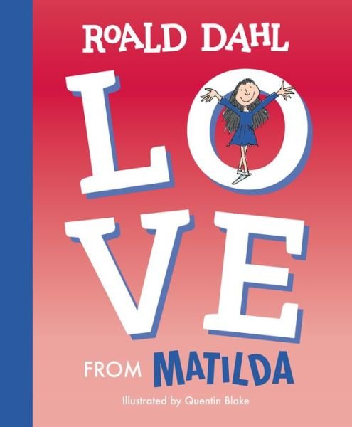 Cover for Roald Dahl · Love from Matilda (Hardcover Book) (2022)