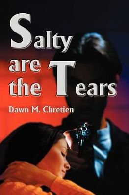 Cover for Dawn Chretien · Salty Are the Tears (Pocketbok) (2000)