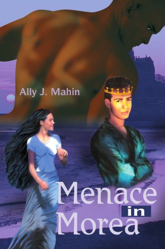 Cover for Ally J. Mahin · Menace in Morea: Book One in the Annals of Morea (Paperback Book) (2004)