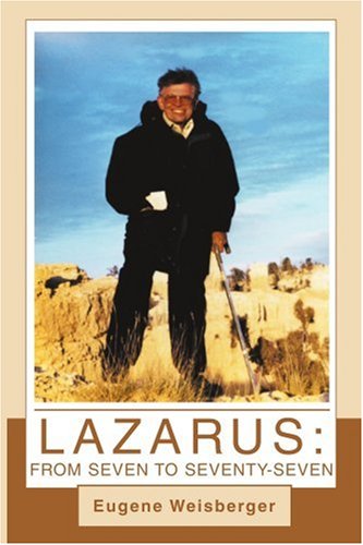 Cover for Eugene Weisberger · Lazarus: from Seven to Seventy-seven (Paperback Book) (2004)