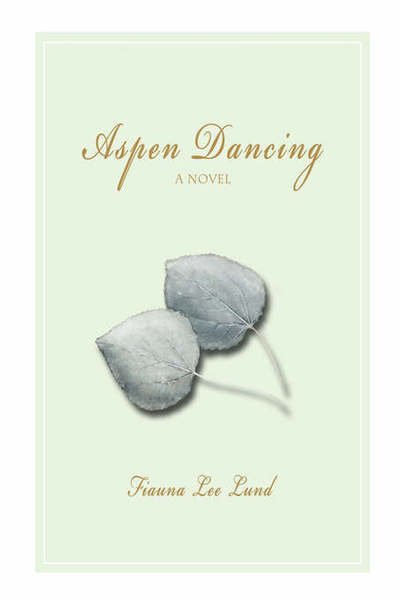 Cover for Fiauna Lund · Aspen Dancing (Taschenbuch) (2007)