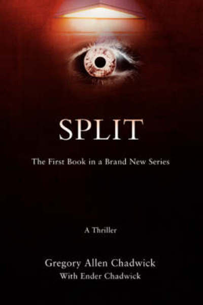 Cover for Gregory Chadwick · Split: the First Book in a Brand New Series (Paperback Book) (2008)