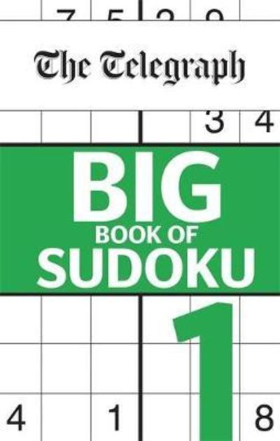 The Telegraph Big Book of Sudoku 1 - The Telegraph Puzzle Books - Telegraph Media Group Ltd - Bøger - Octopus Publishing Group - 9780600635604 - 6. september 2018