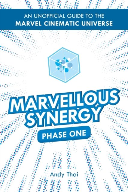 Cover for Andy Thai · Marvellous Synergy: Phase One - An Unofficial Guide to the Marvel Cinematic Universe - Marvellous Synergy (Paperback Bog) (2021)