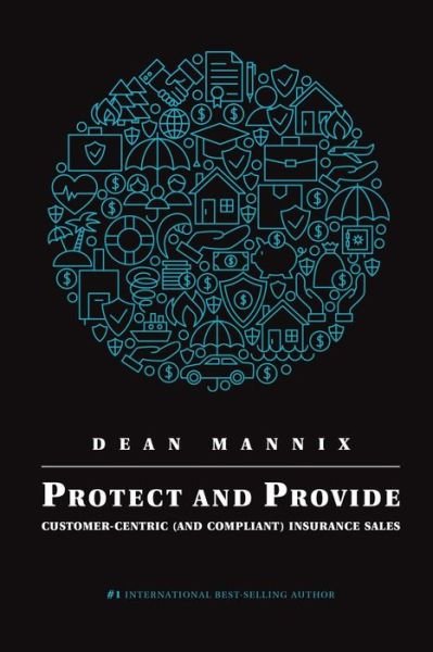 Cover for Dean Mannix · Protect and Provide : Customer-Centric  Insurance Sales (Paperback Book) (2017)