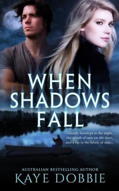 Cover for Kaye Dobbie · When Shadows Fall (Pocketbok) (2017)