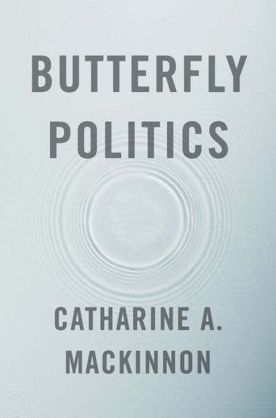 Cover for Catharine A. MacKinnon · Butterfly Politics (Hardcover Book) (2017)