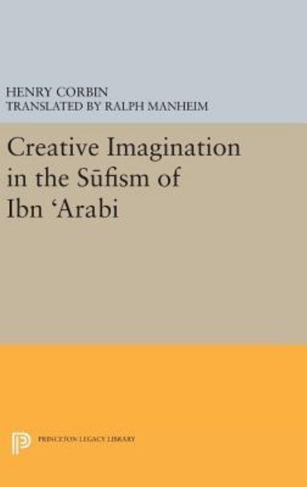 Cover for Henry Corbin · Creative Imagination in the Sufism of Ibn Arabi - Bollingen Series (Innbunden bok) (2016)